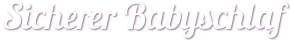 Sicherer Babyschlaf