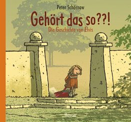 Gehört das so??!: Die Geschichte von Elvis Gehört das so??!: Die Geschichte von Elvis