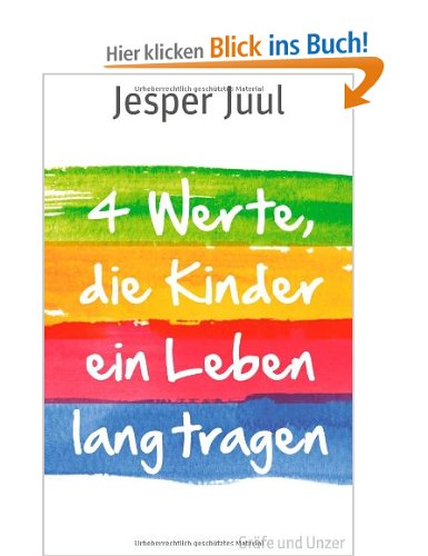 Vier Werte, die Kinder ein Leben lang tragen (J. Juul)